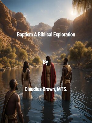 cover image of Baptism a Biblical Exploration
